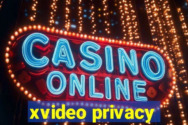 xvideo privacy